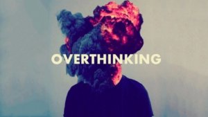 Overthinking Syndrome and Overthinking Addiction Overthinker Treatment