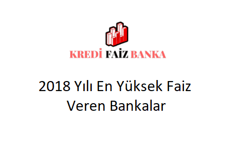 En Yüksek Faiz Veren Banka 2018 2019