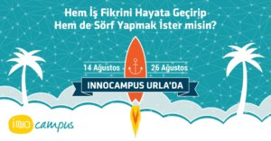 InnoCampus Girişim Hızlandırıcı Programı bu yaz Urla’da!