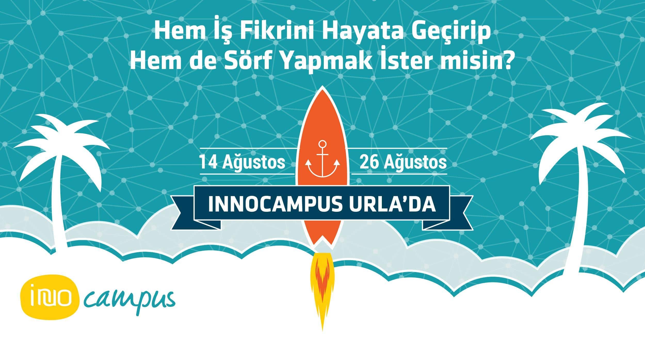 InnoCampus Girişim Hızlandırıcı Programı bu yaz Urla’da!