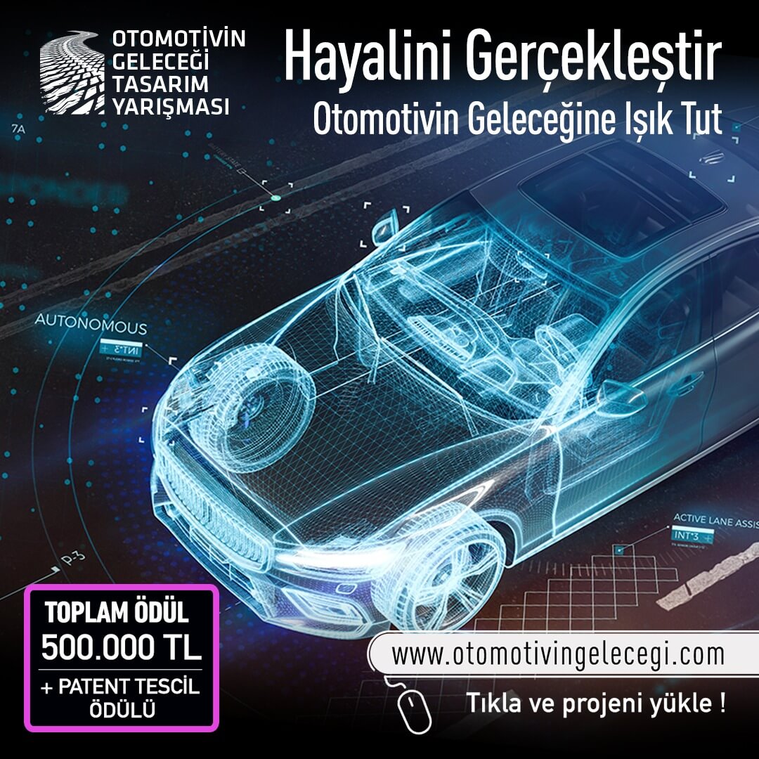 500.000 TL Nakit, Patent Tescil Ödülleri ve Dahası: Otomotivin Geleceği Tasarım Yarışması 2