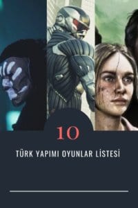 Türk Yapımı Oyunlar: Oyun Sektöründe Biz De Varız Dedirten 10 Oyun